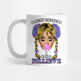 I Still Billieve! Mug